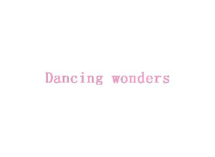 DANCING WONDERS